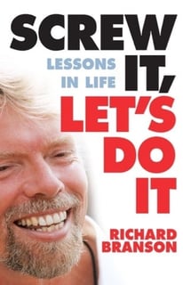Screw it, Let's do it! By Richard Branson